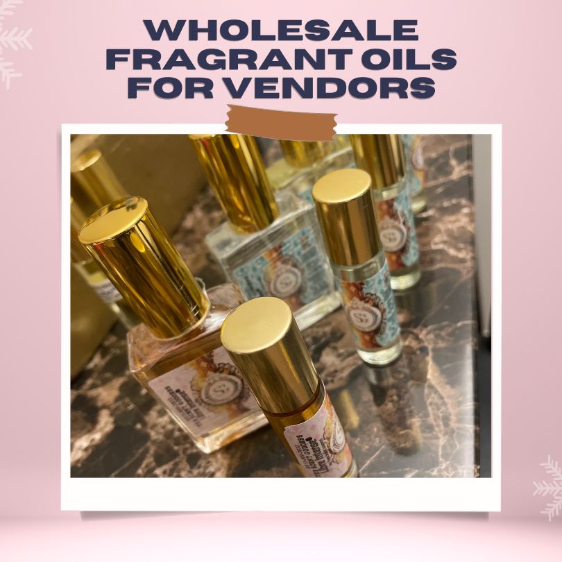 Wholesale fragrant oils for Vendors to sell