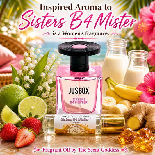 Sisters B4 Misters (INSPIRED AROMA TO  Jusbox for women)