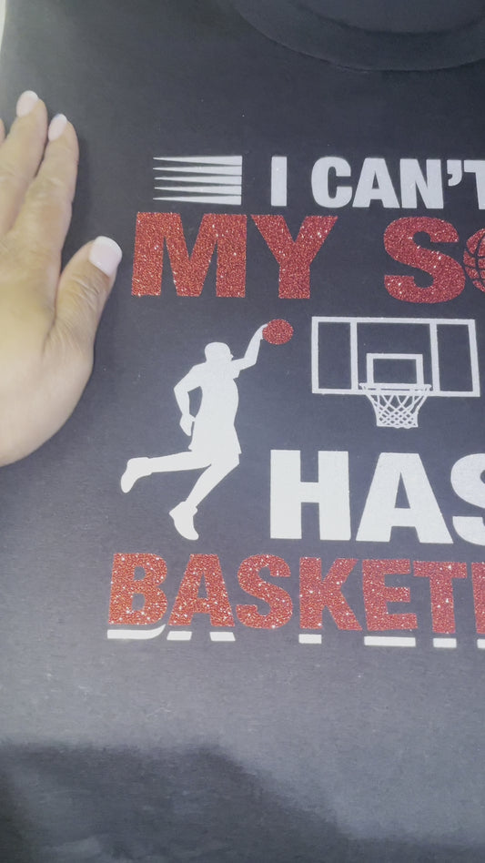I can’t. My son has basketball