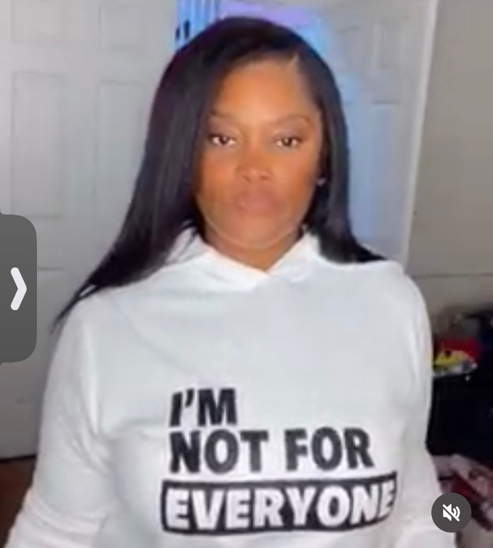 I'm Not For Everyone Ladies Fitted Tee or Unisex hoodie