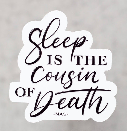 Sleep is the Cousin of Death